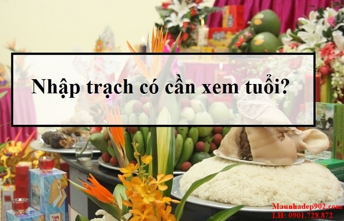 XEM NGÀY NHẬP TRẠCH THEO TUỔI ĐỂ GẶP NHIỀU MAY MẮN